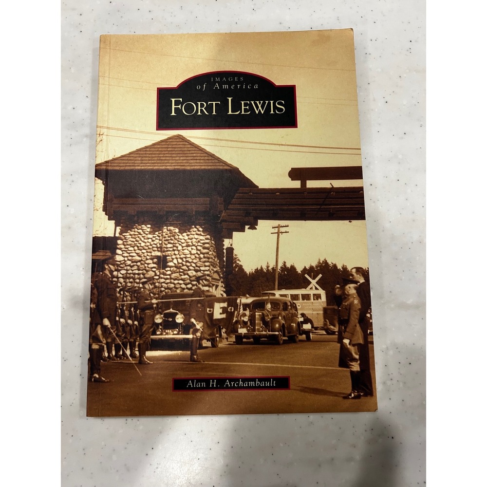 Images of America Fort Lewis Washington Military History Book Alan Archambault